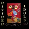 Divided Idols - Origin of Self